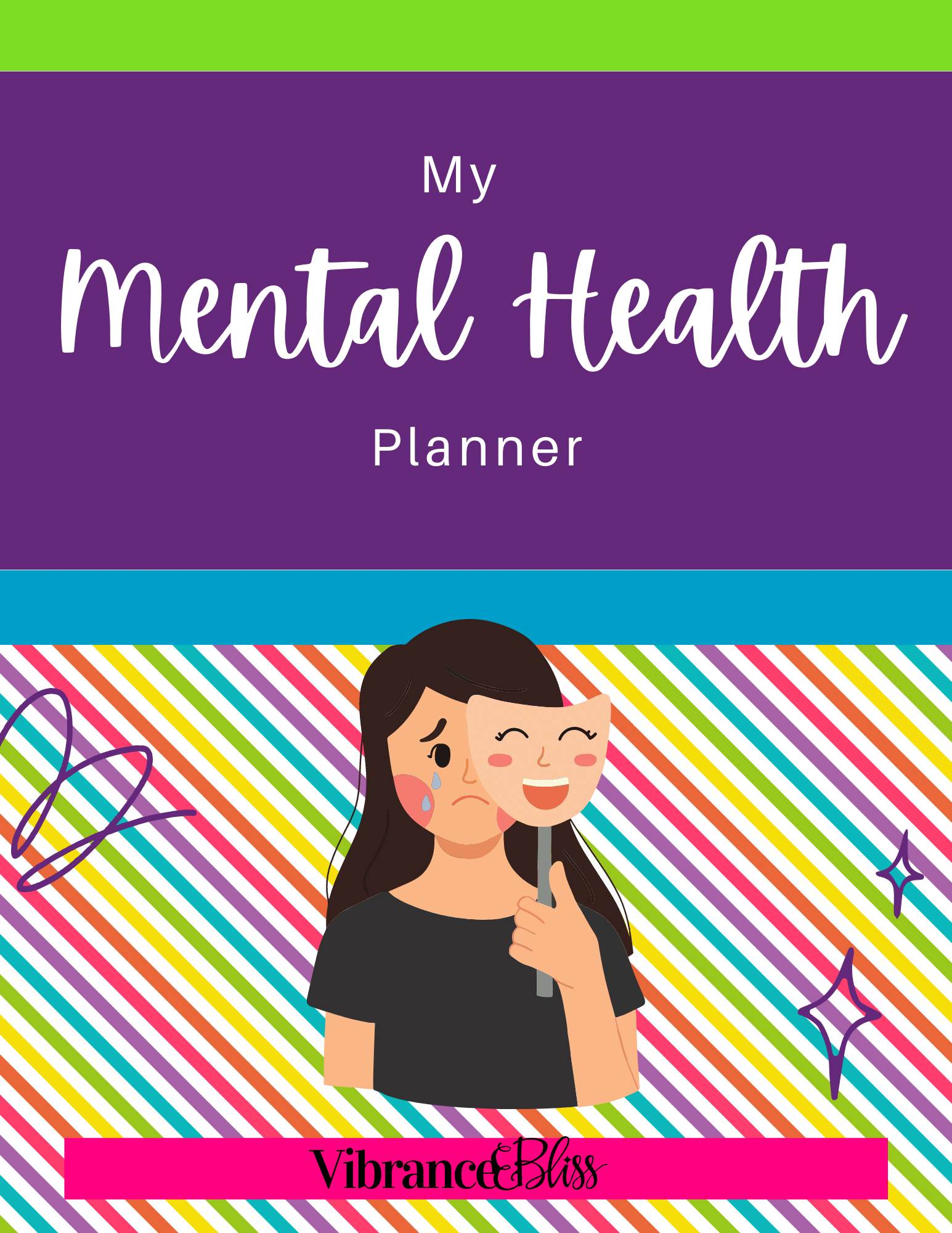 A Mental Health Planner cover shows a sad woman holding a smiling mask, with colorful diagonal stripes in the background. The text "My Mental Health Planner" appears on top, and the Vibrance & Bliss logo is at the bottom.