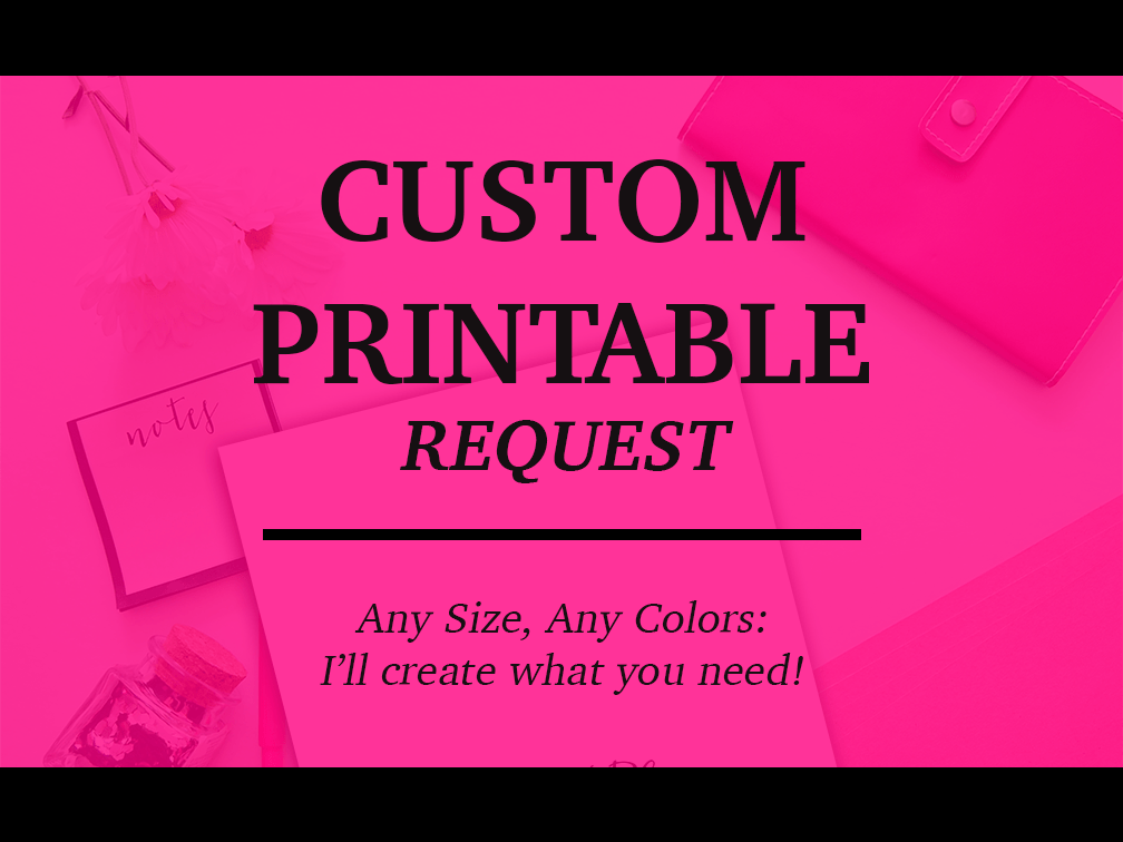 A pink-themed image with stationery and flowers highlights bold black text: Custom Printable. Personalized design—any size, any colors. I’ll make exactly what you need!.