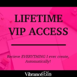 Pink graphic with the text “Lifetime VIP Access. Get EVERYTHING I ever release, automatically!” Faded office items appear in the background, with “Vibrance & Bliss” at the bottom.
