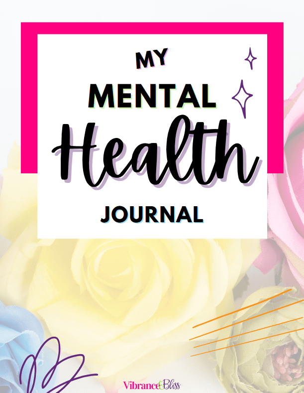 A vibrant journal cover titled "Mental Health Journal" features bold and script fonts, illustrated stars, roses, and bright pink and yellow accents. "Vibrance Bliss" is displayed at the bottom.